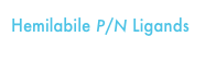 Hemilabile P/N Ligands 