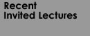 Recent Invited Lectures
